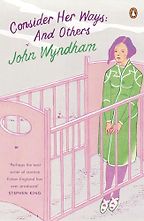The Best John Wyndham Books - Consider Her Ways by John Wyndham The Best John Wyndham Books - Consider Her Ways by John Wyndham