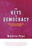 The Keys to Democracy: Sortition as a New Model for Citizen Power by Maurice Pope