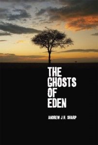 The best books on Childhood Innocence - The Ghosts of Eden by Andrew J H Sharp