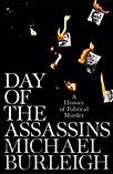 Day of the Assassins: A History of Political Murder by Michael Burleigh