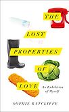 The Lost Properties of Love by Sophie Ratcliffe