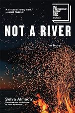 The Best Novels in Translation: The 2024 International Booker Prize Shortlist - Not a River: A Novel by Selva Almada, translated by Annie McDermott The Best Novels in Translation: The 2024 International Booker Prize Shortlist - Not a River: A Novel by Selva Almada, translated by Annie McDermott