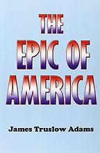 The best books on Income Inequality - The Epic of America by James Truslow Adams The best books on Income Inequality - The Epic of America by James Truslow Adams