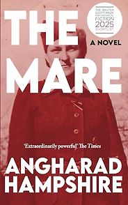 Historical Novels About Women Written Out of History - The Mare: A Novel by Angharad Hampshire Historical Novels About Women Written Out of History - The Mare: A Novel by Angharad Hampshire