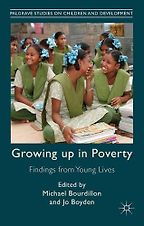 Growing Up in Poverty: Findings from Young Lives by Jo Boyden Growing Up in Poverty: Findings from Young Lives by Jo Boyden