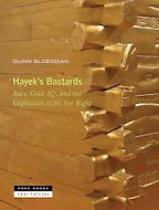 The best books on Friedrich Hayek - Hayek's Bastards: Race, Gold, IQ, and the Capitalism of the Far Right by Quinn Slobodian