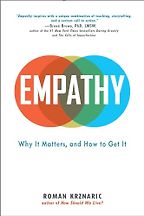 Empathy: Why It Matters, And How To Get It by Roman Krznaric Empathy: Why It Matters, And How To Get It by Roman Krznaric