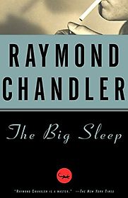 The Big Sleep by Raymond Chandler The Big Sleep by Raymond Chandler