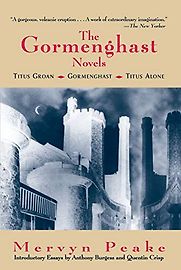 The Gormenghast Trilogy by Mervyn Peake The Gormenghast Trilogy by Mervyn Peake