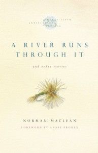 The best books on Fishing - A River Runs Through It by Norman Maclean