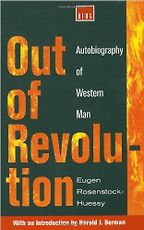 The best books on Religion versus Secularism in History - Out of Revolution by Eugen Rosenstock-Huessy