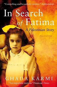 Palestinian Writing - In Search of Fatima by Ghada Karmi Palestinian Writing - In Search of Fatima by Ghada Karmi