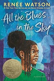 All the Blues in the Sky by Renée Watson All the Blues in the Sky by Renée Watson