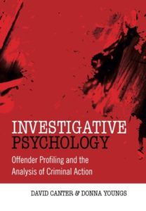 Investigative Psychology: Offender Profiling and the Analysis of Criminal Action by David Canter