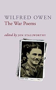 The best books on Reportage and War - The War Poems of Wilfred Owen by Wilfred Owen, ed. John Stallworthy