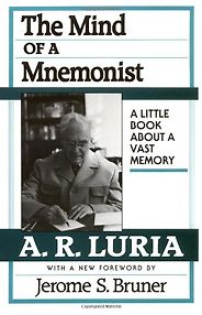 The best books on Memory - The Mind of a Mnemonist by Aleksandr R Luria The best books on Memory - The Mind of a Mnemonist by Aleksandr R Luria