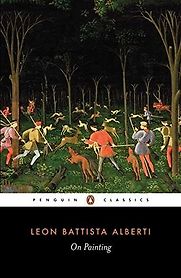 On Painting by Leon Battista Alberti On Painting by Leon Battista Alberti