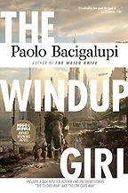 Dystopian Sci Fi Books - The Windup Girl by Paolo Bacigalupi