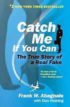 The Best Heist and Con Artist Books - Catch Me If You Can: The True Story of a Real Fake by Frank Abagnale & with Stan Redding