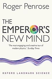 The Emperor’s New Mind by Roger Penrose The Emperor’s New Mind by Roger Penrose