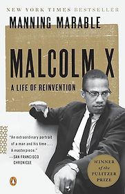 Malcolm X: A Life of Reinvention by Manning Marable Malcolm X: A Life of Reinvention by Manning Marable