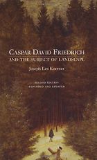 The best books on War and Intellect - Caspar David Friedrich and the Subject of Landscape by Joseph Leo Koerner