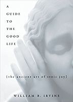 The best books on Stoicism - A Guide to the Good Life by William B Irvine The best books on Stoicism - A Guide to the Good Life by William B Irvine