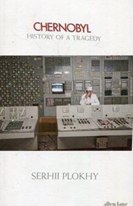 The Best Politics Books of 2018 - Chernobyl: History of a Tragedy by Serhii Plokhy