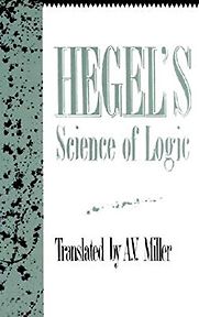 Science of Logic by A. V. Miller & G. W. F. Hegel