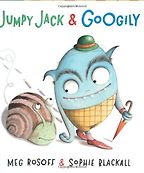 Jumpy Jack and Googily by Meg Rosoff Jumpy Jack and Googily by Meg Rosoff
