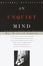 The Unquiet Mind by Kay Redfield Jamison The Unquiet Mind by Kay Redfield Jamison