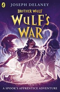 Brother Wulf: Wulf's War by Joseph Delaney