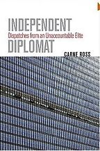 Independent Diplomat by Carne Ross Independent Diplomat by Carne Ross