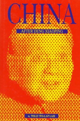 China after Deng Xiaoping by Willy Wo-Lap Lam