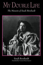 My Double Life by Sarah Bernhardt My Double Life by Sarah Bernhardt