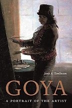Goya: A Portrait of the Artist by Janis Tomlinson Goya: A Portrait of the Artist by Janis Tomlinson