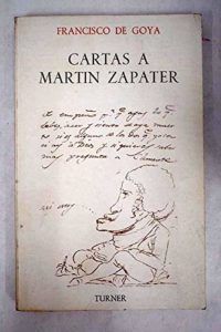 The best books on Goya and the art of biography - Cartas a Martín Zapater by Mercedes Águeda & Xavier de Salas