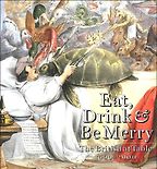 Eat, Drink and Be Merry by Ivan Day Eat, Drink and Be Merry by Ivan Day