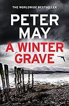 A Winter Grave by Peter May A Winter Grave by Peter May