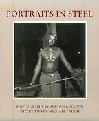 The best books on Industrial Artifact Photography - Portraits in Steel by Milton Rogovin