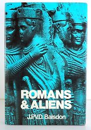Romans and Aliens by J P V D Balsdon Romans and Aliens by J P V D Balsdon