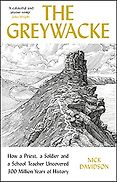 The Best Popular Science Books of 2022: The Royal Society Book Prize - The Greywacke: How a Priest, a Soldier and a School Teacher Uncovered 300 Million Years of History by Nick Davidson