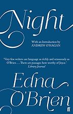 The best books on Streams of Consciousness - Night by Edna O'Brien The best books on Streams of Consciousness - Night by Edna O'Brien