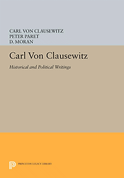 Carl von Clausewitz, Historical and Political Writings by Peter Paret and Daniel Moran