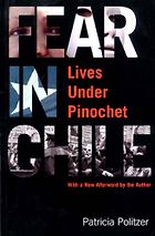 The best books on Pinochet and Chilean Politics - Fear in Chile: Lives Under Pinochet by Patricia Politzer