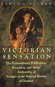 The best books on Ada Lovelace - Victorian Sensation: The Extraordinary Publication, Reception and Secret Authorship of 'The Vestiges of the Natural History of Creation' by James Secord The best books on Ada Lovelace - Victorian Sensation: The Extraordinary Publication, Reception and Secret Authorship of 'The Vestiges of the Natural History of Creation' by James Secord