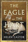 The Best History Books of 2025: the Wolfson History Prize Shortlist - The Eagle and the Hart: The Tragedy of Richard II and Henry IV by Helen Castor