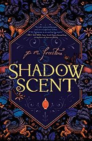 The Best Mythopoeic Fantasy - Shadowscent by P. M. Freestone The Best Mythopoeic Fantasy - Shadowscent by P. M. Freestone