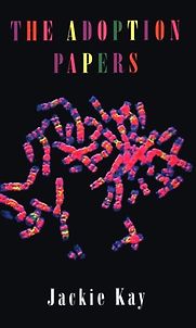 The Adoption Papers by Jackie Kay The Adoption Papers by Jackie Kay