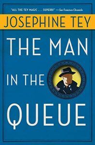 The Man in the Queue (1929) by Josephine Tey
